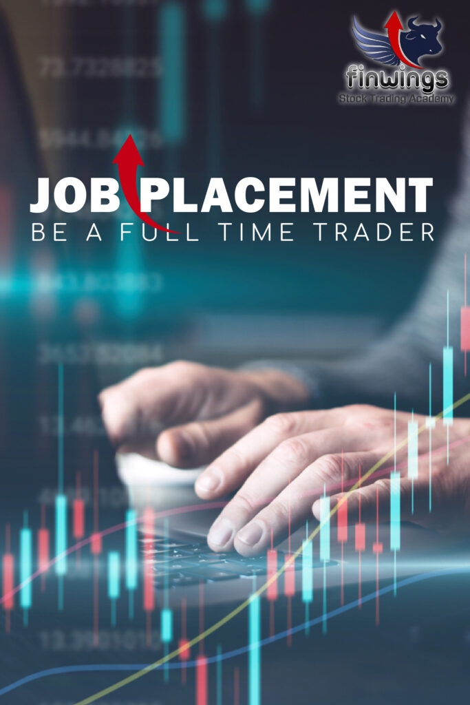 JOB PLACEMENT – BE A FULL TIME TRADER