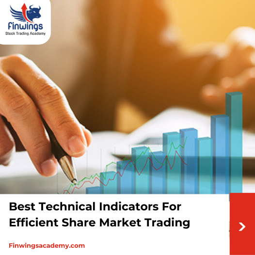 Best Technical Indicators For Efficient Share Market Trading