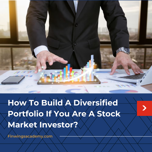 How To Build A Diversified Portfolio If You Are A Stock Market Investor