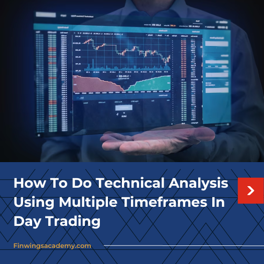 How To Do Technical Analysis Using Multiple Timeframes In Day Trading
