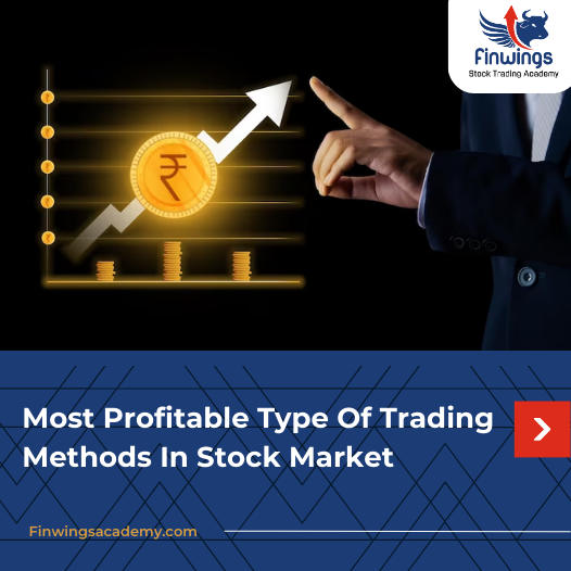 Most Profitable Type Of Trading Methods In Stock Market