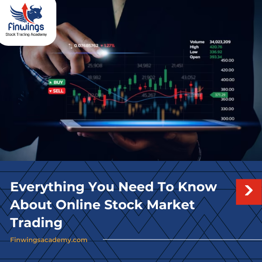Everything You Need To Know About Online Stock Market Trading