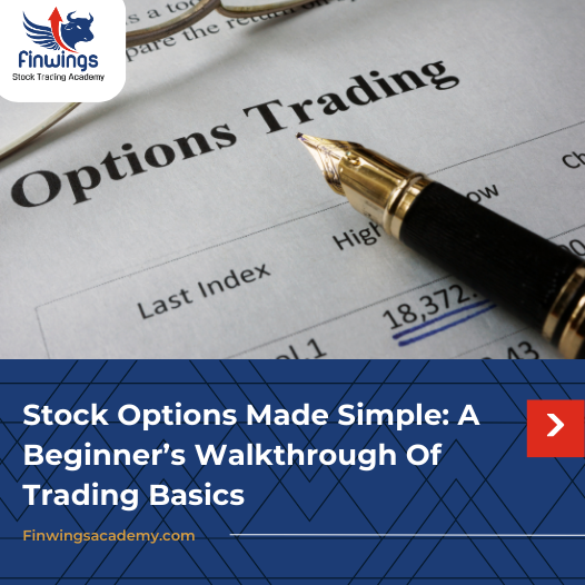 Stock Options Made Simple: A Beginner’s Walkthrough Of Trading Basics