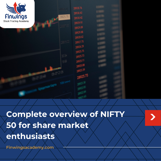 Complete overview of NIFTY 50 for share market enthusiasts