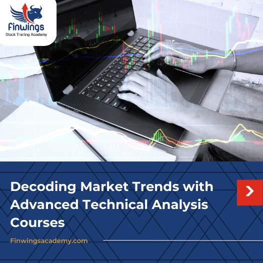 Decoding Market Trends with Advanced Technical Analysis Courses