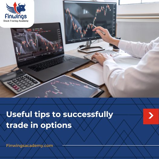 Useful tips to successfully trade in options